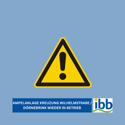 20260908 - Ampelanlage an der Kreuzung Wilhelmstra&szlig;e / D&ouml;rnebrink wieder in  Betrieb